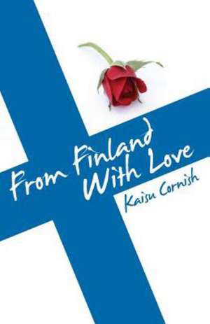 From Finland with Love de Kaisu Cornish