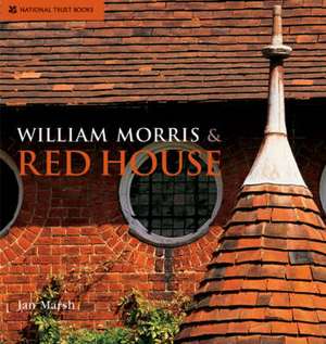 William Morris & Red House: A Mother's True Story of Brilliance, Love and Suicide de Jan Marsh