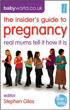 The Insider's Guide to Pregnancy de Stephen Giles