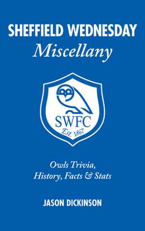 Sheffield Wednesday Miscellany de Jason Dickinson