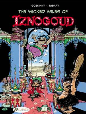 Iznogoud Vol. 1: The Wicked Wiles of Iznogoud de Rene Goscinny