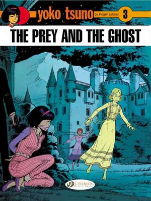 Yoko Tsuno Vol. 3: The Prey and the Ghost de Roger Leloup