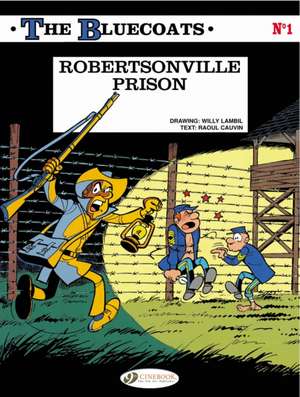 The Bluecoats Vol. 1: Robertsonville Prison de Raoul Cauvin