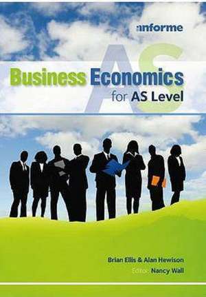 Business Economics for AS Level de Brian Ellis