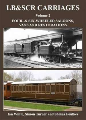 LB&SCR Carriages Volume 2 de Ian White