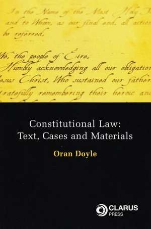 Constitutional Law: Text, Cases and Materials de Oran Doyle