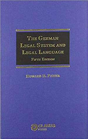 The German Legal System and Legal Language de Howard D. Fisher