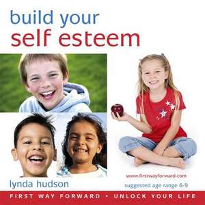 Build Your Self Esteem de Lynda Hudson