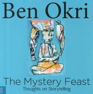 The Mystery Feast de Ben Okri