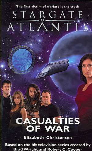 STARGATE ATLANTIS Casualties of War de Elizabeth Christensen