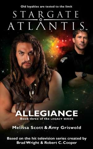 STARGATE ATLANTIS Allegiance (Legacy book 3) de Melissa Scott