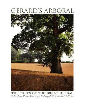 Gerard's Arboral, the Trees of the Great Herbal: Freedom from Consciousness Parasites in Psychopathic Society de John Gerard