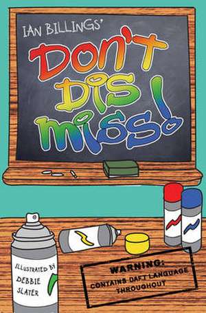 Don't Dis Miss! de Ian Billings