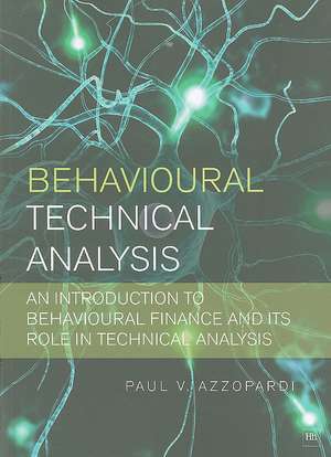 Behavioural Technical Analysis de Paul V. Azzopardi