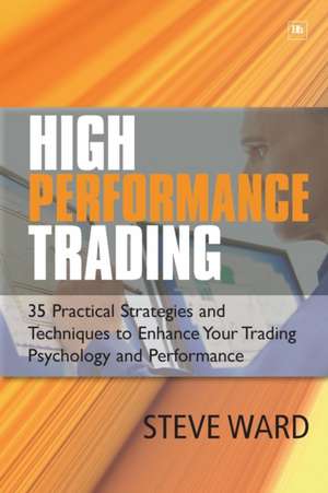 High Performance Trading de Steve Ward