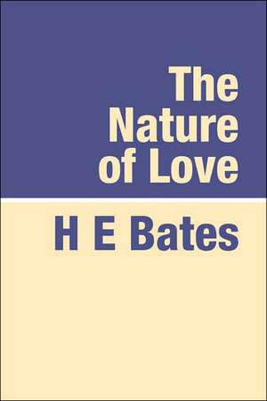 The Nature of Love Large Print de H. E. E. Bates