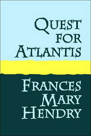 Quest for Atlantis Large Print de Frances Mary Hendry