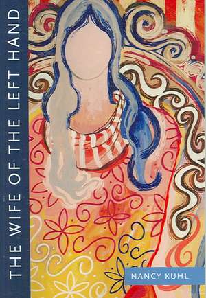 The Wife of the Left Hand de Nancy Kuhl