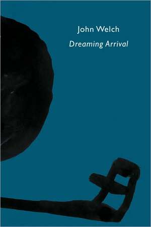 Dreaming Arrival de John Welch