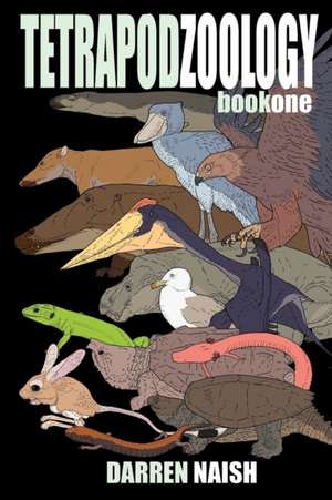 Tetrapod Zoology Book One de Darren Naish