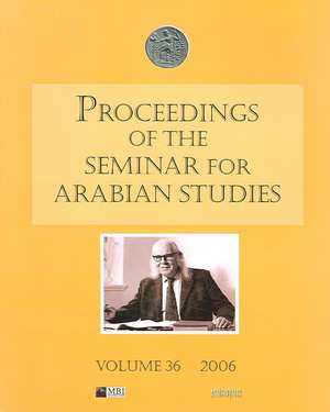 Proceedings of the Seminar for Arabian Studies Volume 36 de Robert Carter