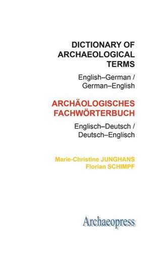 Dictionary of Archaeological Terms de Marie-Christine Junghans