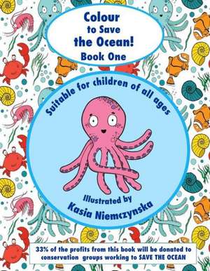 Colour to Save the Ocean - Book One: A Colouring Book for Children