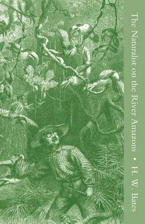 The Naturalist on the River Amazons Vol I de Henry Walter Bates