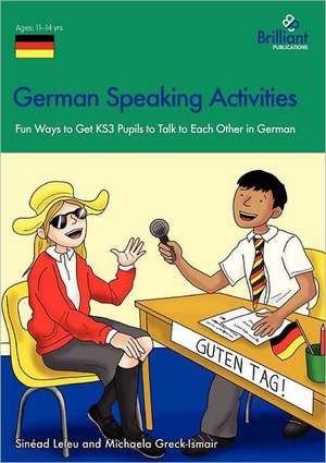 German Speaking Activities - Fun Ways to Get Ks3 Pupils to Talk to Each Other in German de Sin Ad Leleu