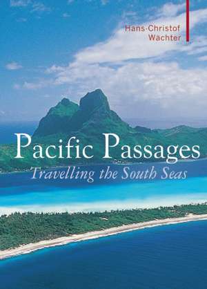 Pacific Passages de Hanschristian Wachter