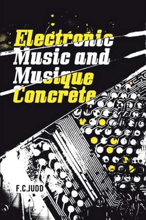 Electronic Music and Musique Concrete de F. C. Judd