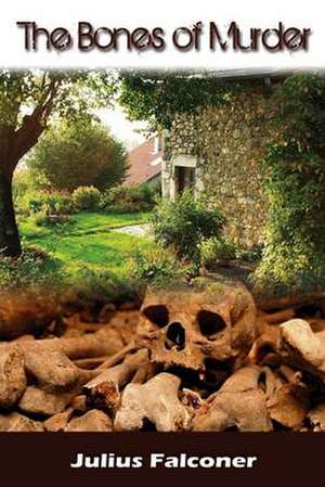 The Bones of Murder de Falconer Julius