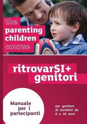 The Parenting Children Course Guest Manual Italian Edition de Nicky And Sila Lee