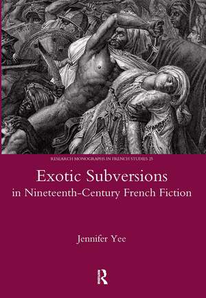 Exotic Subversions in Nineteenth-century French Fiction de Jennifer Yee