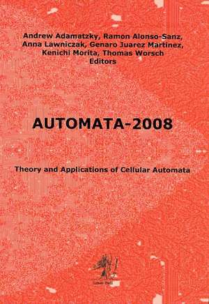 Automata-2008: Theory and Applications of Cellular Automata de A. Adamatzky