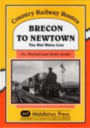 Brecon to Newtown de Vic Mitchell