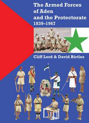 Armed Forces of Aden and the Protectorate 1839-1967: Admiral Mountbatten's Radio Seac 1945-49 de Cliff Lord