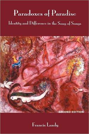 Paradoxes of Paradise: Identity and Difference in the Song of Songs, Second Edition de Francis Landy