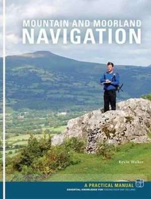 Mountain and Moorland Navigation de Kevin Walker