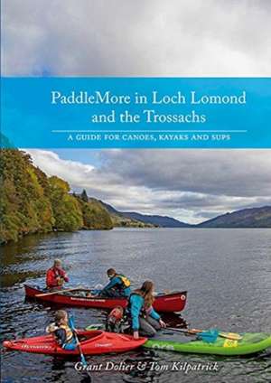 PaddleMore in Loch Lomond and The Trossachs de Grant Dolier