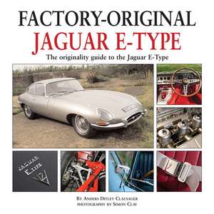 Jaguar E-Type: The Originality Guide to the Jaguar E-Type de Anders Ditlev Clausager