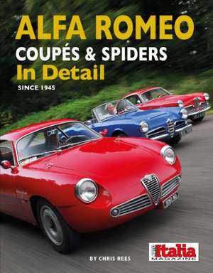 Rees, C: Alfa Romeo Coupes & Spiders in Detail since 1945 de CHRIS REES