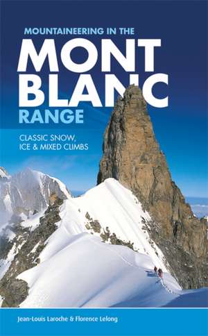 Mountaineering in the Mont Blanc Range de Florence Lelong