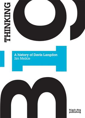 Thinking Big: A History of Davis Langdon de Jim Meikle