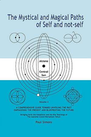 Mystical and Magical Paths of Self and Not-Self, Volume 2 de Paul Simons