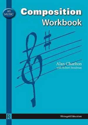 AS Music Composition Workbook de Alan Charlton