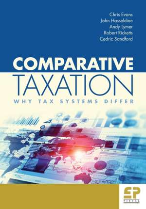 Comparative Taxation: Why Tax Systems Differ de Chris Evans