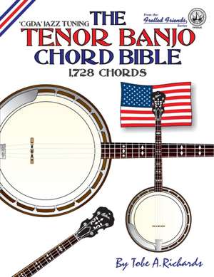 The Tenor Banjo Chord Bible de Tobe A. Richards