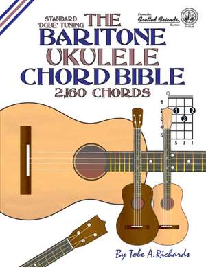 The Baritone Ukulele Chord Bible de Tobe A. Richards