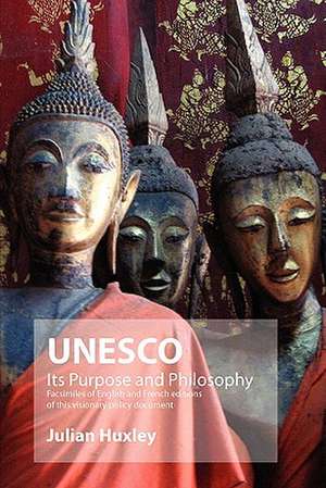 UNESCO: Its Purpose and Philosophy de Julian Huxley